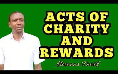 Acts of Charity and Rewards – Hosanna David